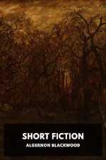 Collected Works of Algernon Blackwood